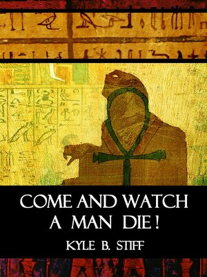 cover image of Come and Watch a Man Die!